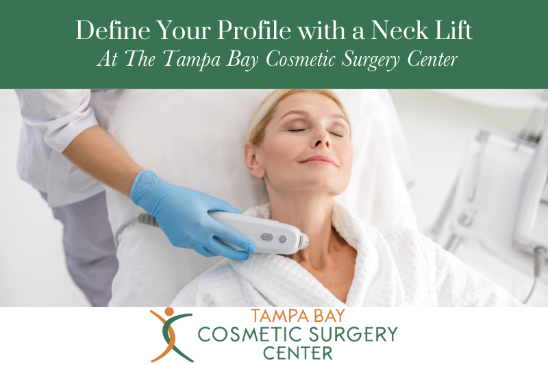 Define Your Profile with a Neck Lift At The Tampa Bay Cosmetic Surgery Center