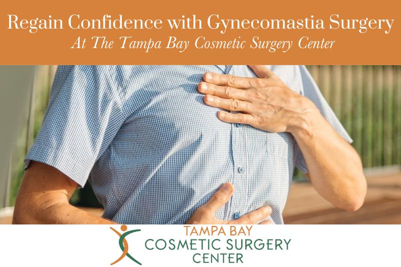 Regain Confidence with Gynecomastia Surgery At The Tampa Bay Cosmetic Surgery Center